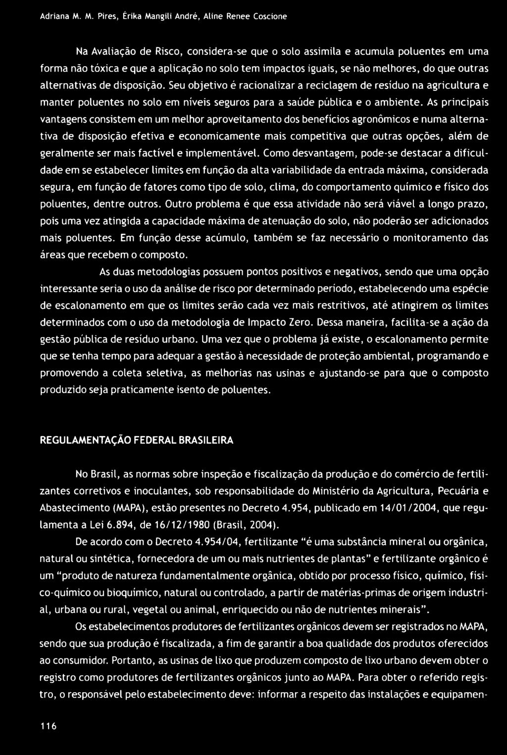 se não melhores, do que outras alternativas de disposição.