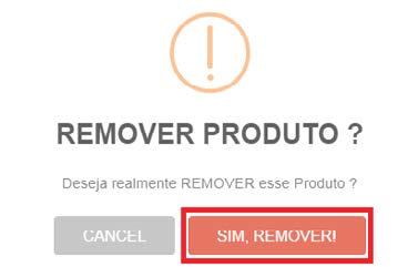 11 É disponibilizada a ferramenta remover produto caso tenha sido inserido equivocadamente.