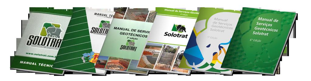 PREFÁCIO Esta sexta edição do Manual de Serviços Geotécnicos da Solotrat está sendo publicada em um momento muito importante para nós. Vários eventos aconteceram desde a última publicação.