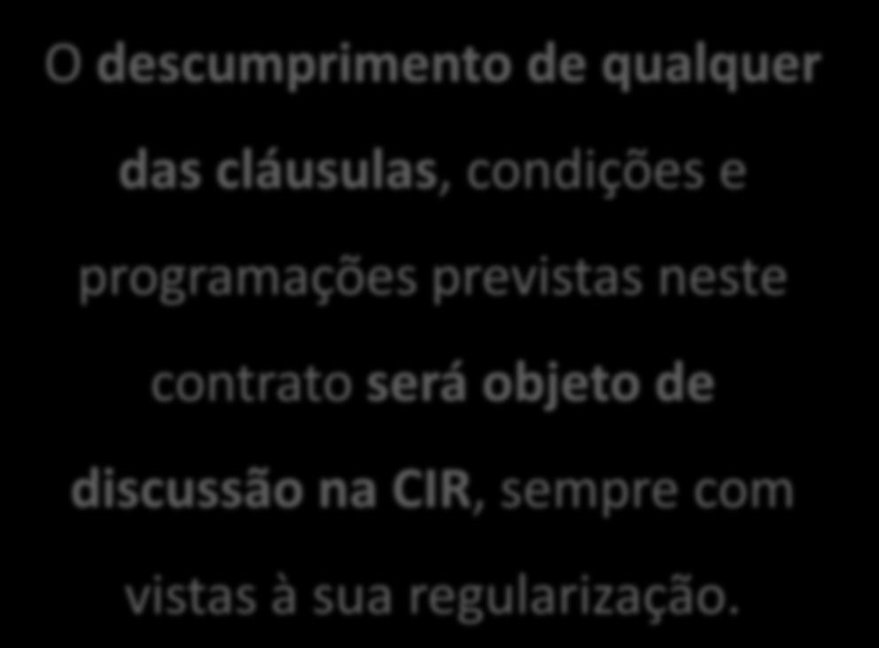 Sanções Administrativas Processo de apuração de responsabilidade e ajustamento pelo descumprimento do contrato: O descumprimento de qualquer das cláusulas, condições e programações previstas neste