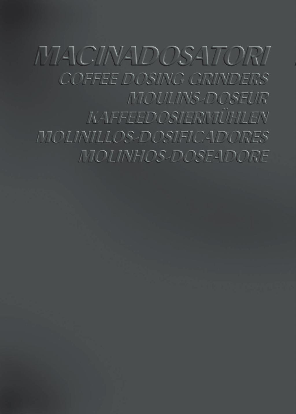 Macinadosatori 2011 25032011 15:31 Pagina 8 Cimbali produce macchine per caffè espresso e cappuccino dal 1912.