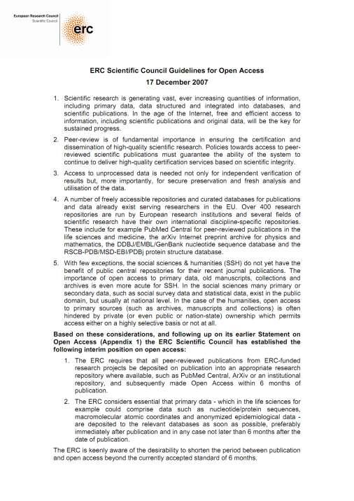 Conselho Europeu de Investigação Dezembro de 2007 Requer aos investigadores o depósito de todas as publicações num repositório institucional ou disciplinar