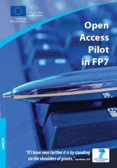 Projecto-piloto Open Access do 7º PQ Em Agosto de 2008 Exige aos investigadores o depósito das publicações num repositório institucional ou disciplinar.