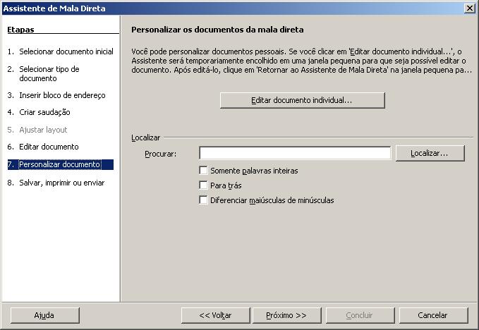 Procedimentos para utilização do BrOffice.org - 33 7. Assistente de Mala Direta Personalizar Utilize esta fase para personalizar a mala direta para cada destinatário.