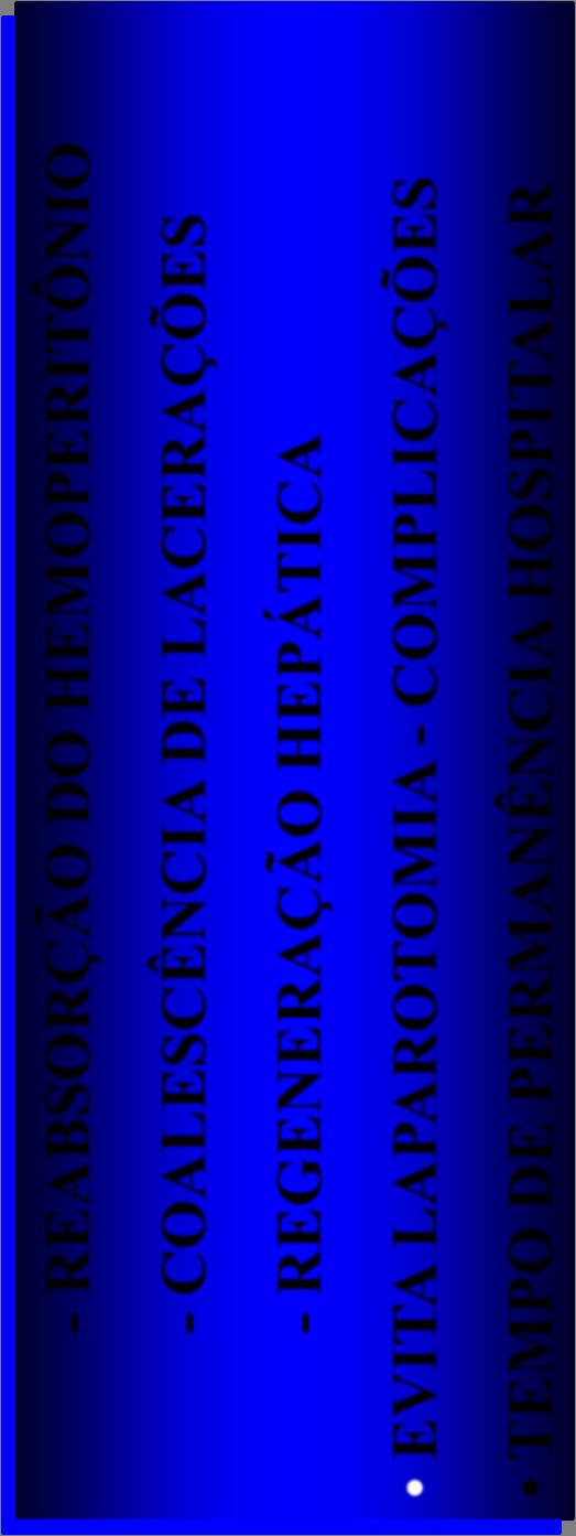 TRATAMENTO NÃO OPERATÓRIO - REABSORÇÃO DO HEMOPERITÔNIO - COALESCÊNCIA DE LACERAÇÕES