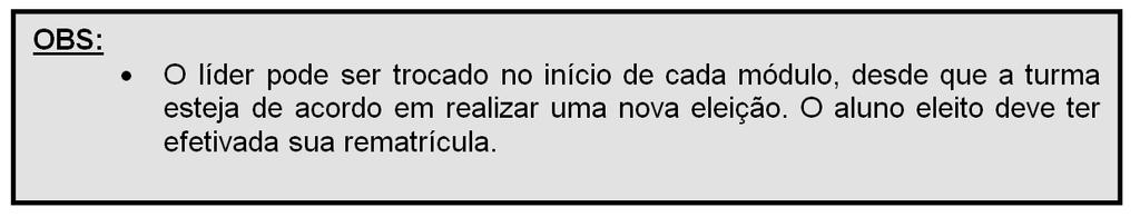 29 É PROIBIDO FAZER CONFRATERNIZAÇÕES EM SALA DE AULA. NOS LABORATÓRIOS É EXPRESSAMENTE PROIBIDA A ENTRADA DE ALIMENTOS E BEBIDAS. Cada turma deverá eleger um líder de classe.