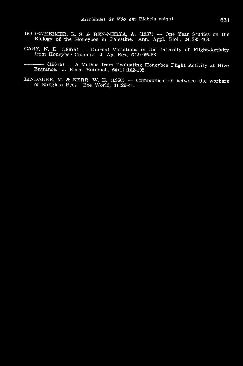 , 6(2) :65-68. ------------ (1967b) A Method from E valuating Honeybee Flight A ctivity at Hive Entrance. J. Econ. Entomol.