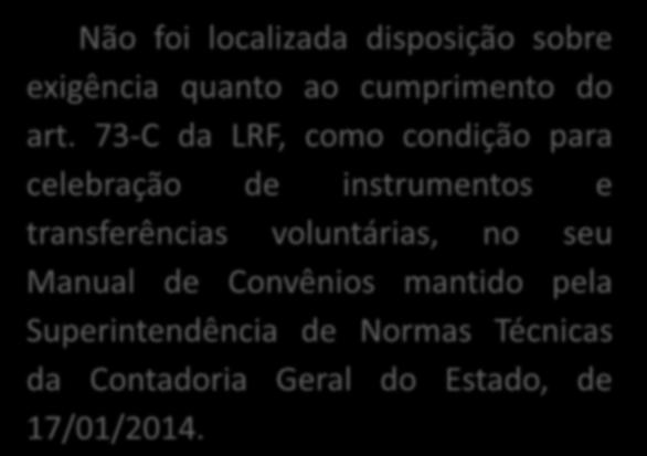 NORMAS TRANSF. VOLUNTÁRIAS Não foi localizada disposição sobre exigência quanto ao cumprimento do art.