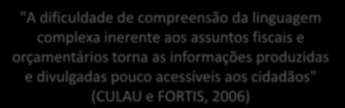 linguagem complexa inerente aos assuntos fiscais e orçamentários torna as