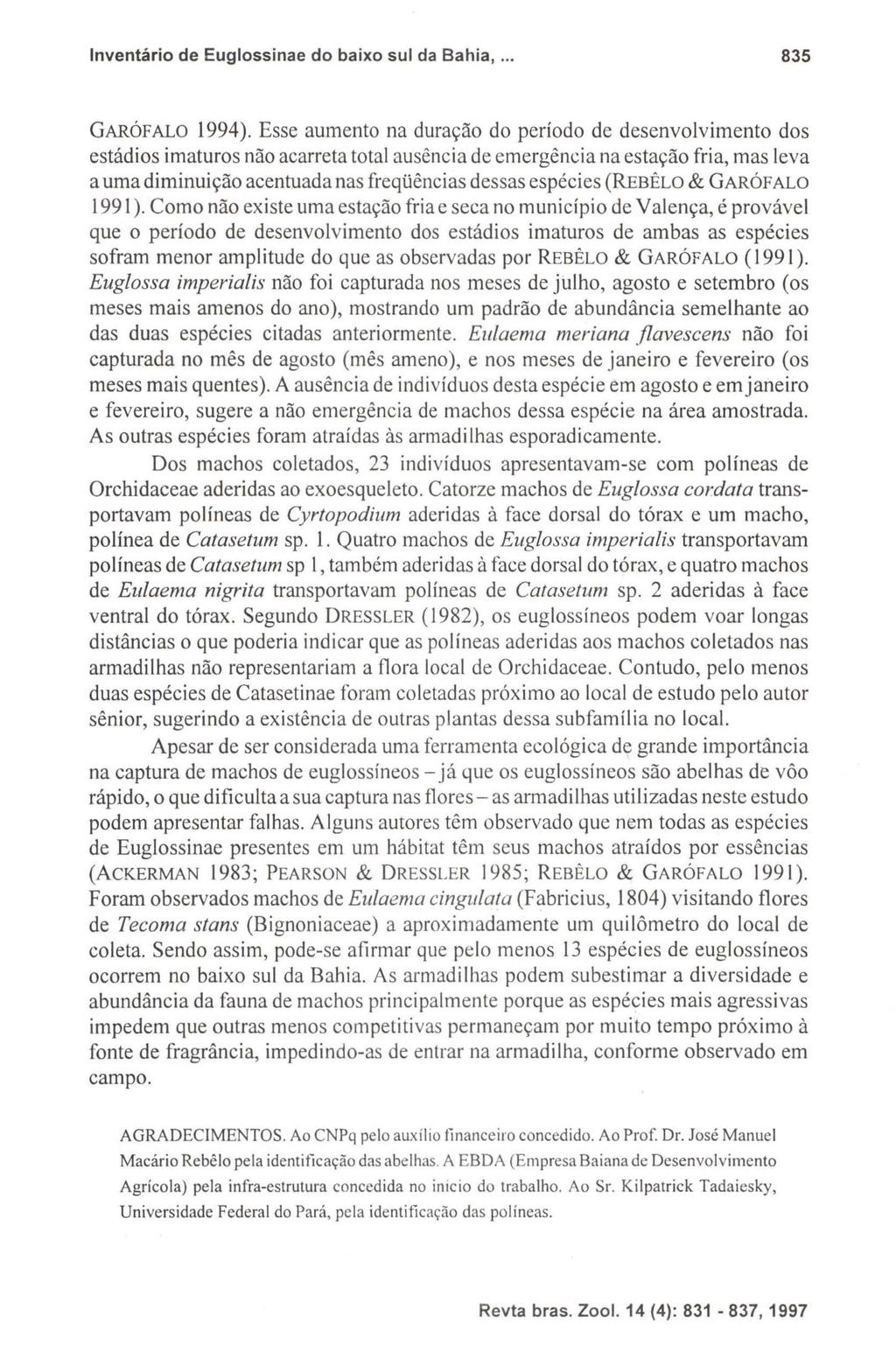 Inventário de Euglossinae do baixo sul da Bahia,... 835 GARÓFALO 1994).