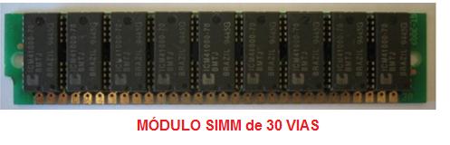 MÓDULOS DE MEMÓRIAS NO SISTEMA DE COMPUTAÇÃO (SIMM-30) Os primeiros módulos de memória criados são chamados de módulos SIMM ("Single In Line Memory Module ), justamente porque existe uma única via de