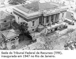 Sua história tem antecedentes na justiça federal, com o Tribunal Federal de