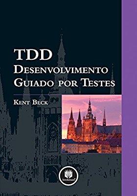 TDD Desenvolvimento Guiado por Testes (Portuguese Edition) Kent Beck TDD Desenvolvimento Guiado por Testes (Portuguese Edition) Kent Beck Este livro ilustra com exemplos práticos e reais como