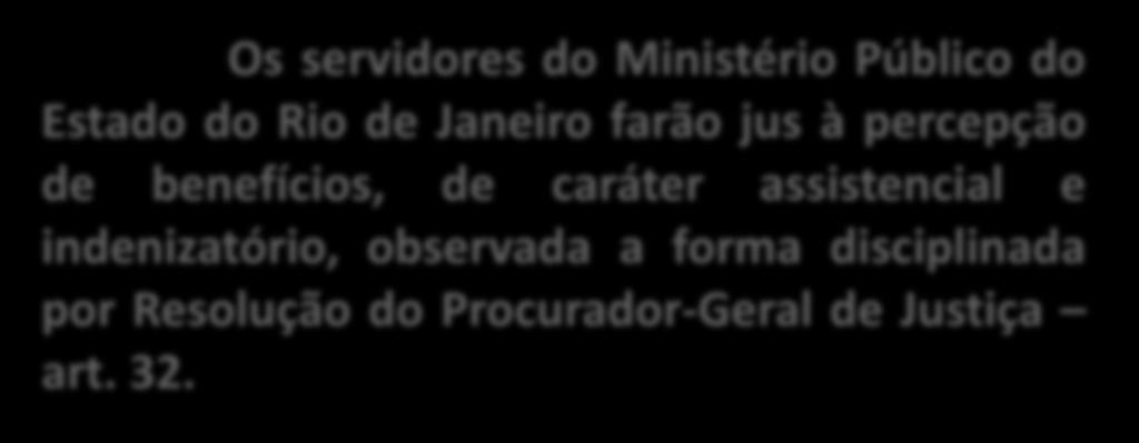 Poderá ser atribuída aos servidores ocupantes de cargo de provimento efetivo do Ministério Público, em razão das peculiaridades da função desempenhada e consoante critérios fixados em Resolução do