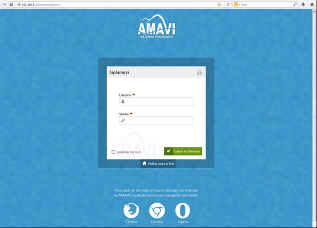 ACESSO AO SISTEMA SIPLAMAVI O acesso ao sistema é feito via web, no site da AMAVI, em: http://www.amavi.org.
