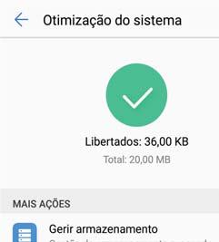 Gestor do telefone Otimizar desempenho Use o gestor do telefone para que o telefone funcione de forma rápida e para otimizar o desempenho. Abra Gestor Telef. e toque em OTIMIZAR.