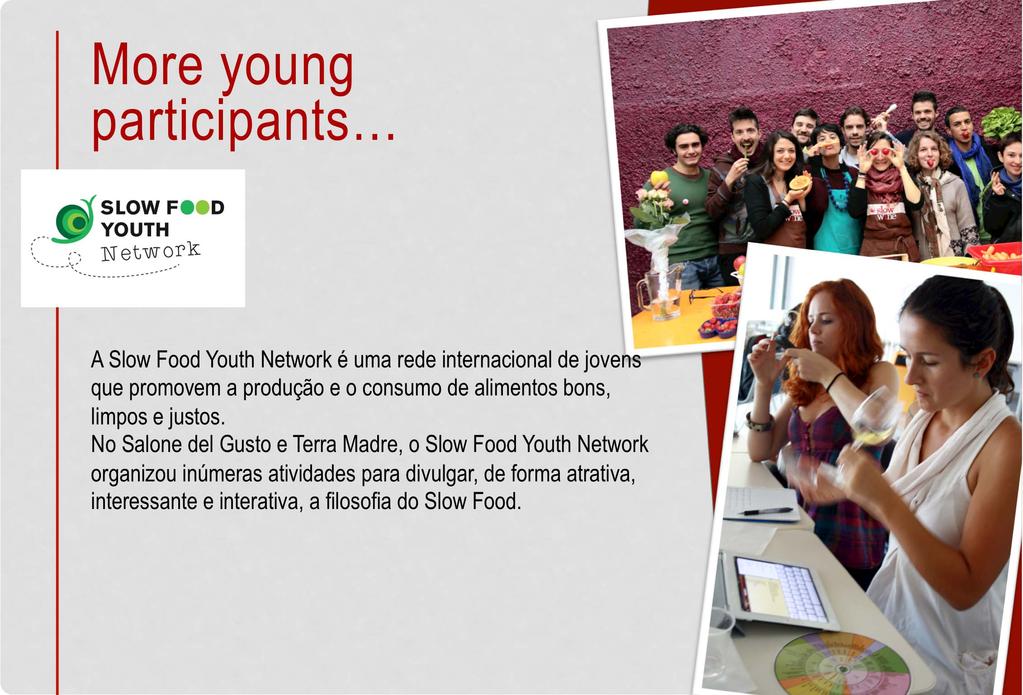 No Salone del Gusto e Terra Madre, o Slow Food Youth Network organizou inúmeras