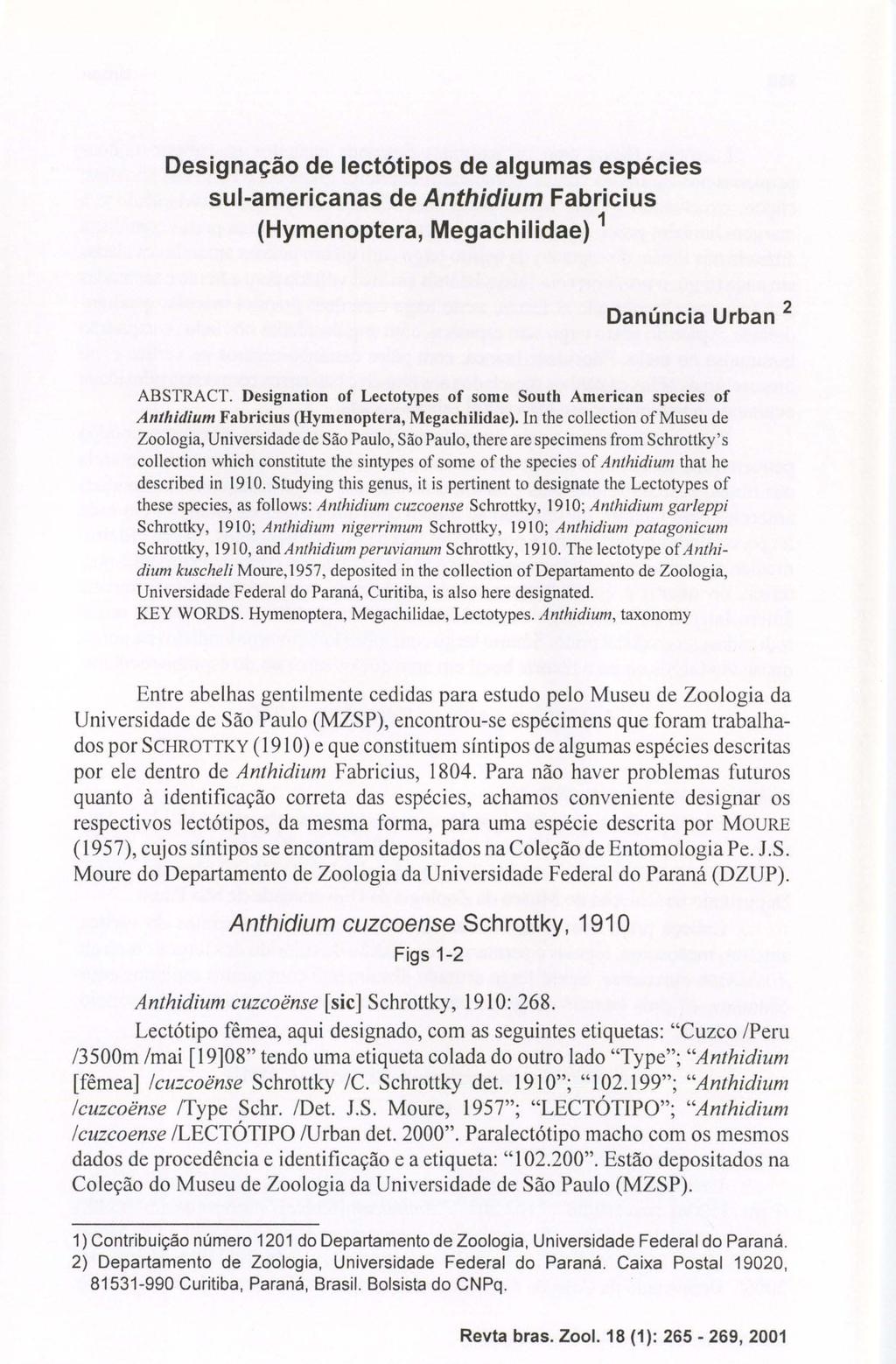Designação de lectótipos de algumas espécies sul-americanas de Anthidium Fabricius (Hymenoptera, Megachilidae) 1 Danúncia Urban 2 ABSTRACT.