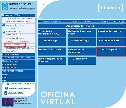 Acceso á Oficina Virtual Tributaria Para iniciar a autoliquidación da taxa deberá acceder á aplicación Apostas deportivas no apartado de Declaración de tributos.