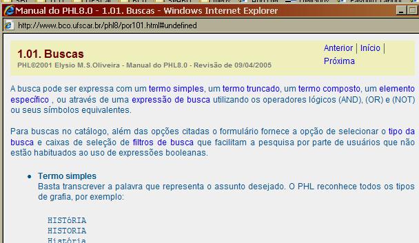 está disponível online na internet 24 horas Oferece pesquisa simples e avançada por filtros e índices Oferece manual