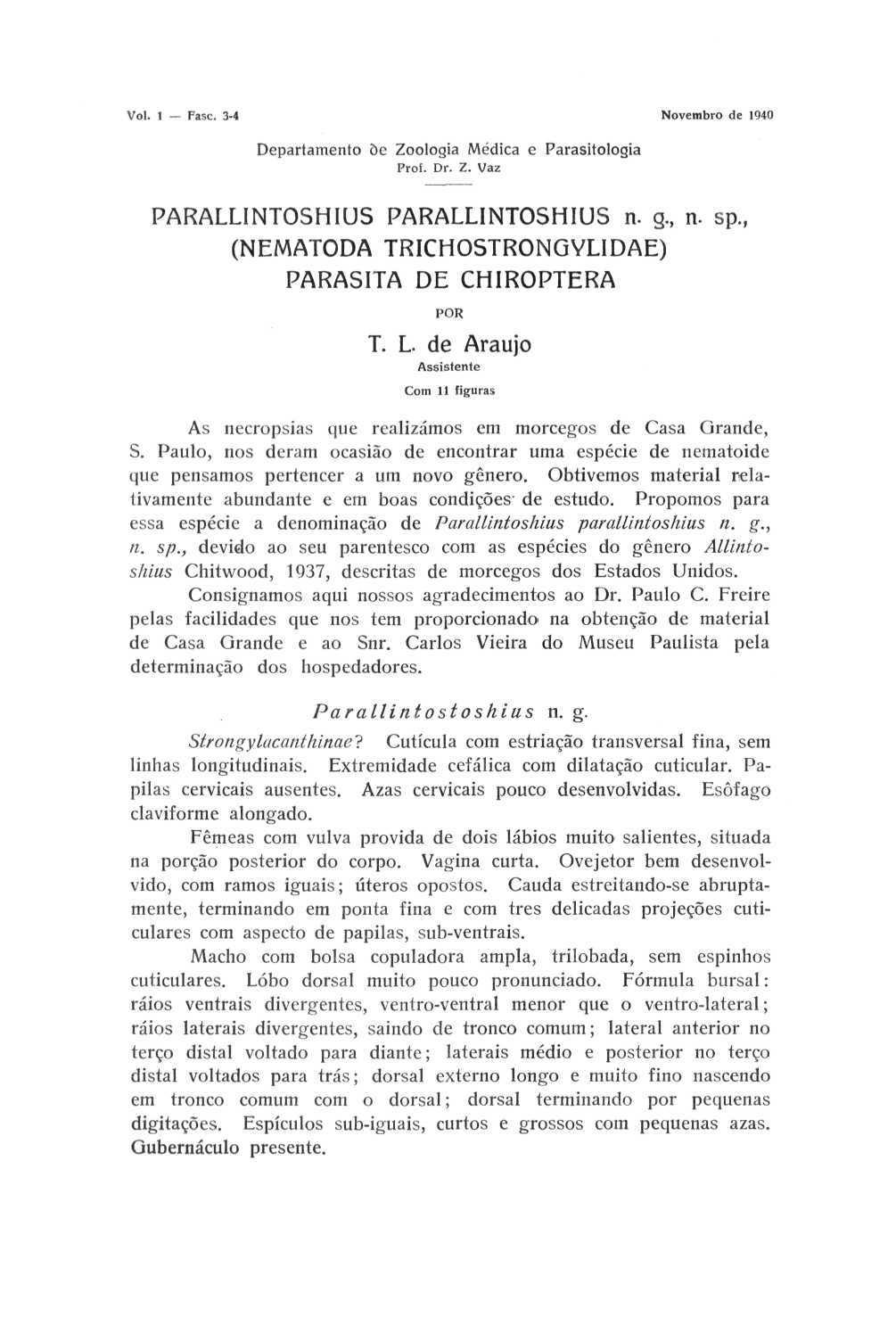 Vol. 1 Fasc. 3-4 Novembro de 1940 Departamento de Zoologia Médica e Parasitologia Prof. Dr. Z. Vaz PARALLINTOSHIUS PARALLINTOSHIUS n. g., n. sp.