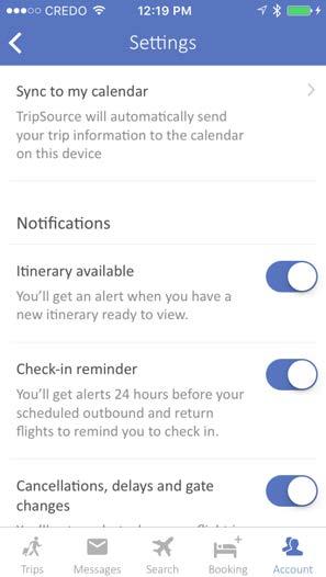 Mantendo você organizado Sincronize viagens com os calendários dos seus dispositivos móveis e defina as preferências de notificação.
