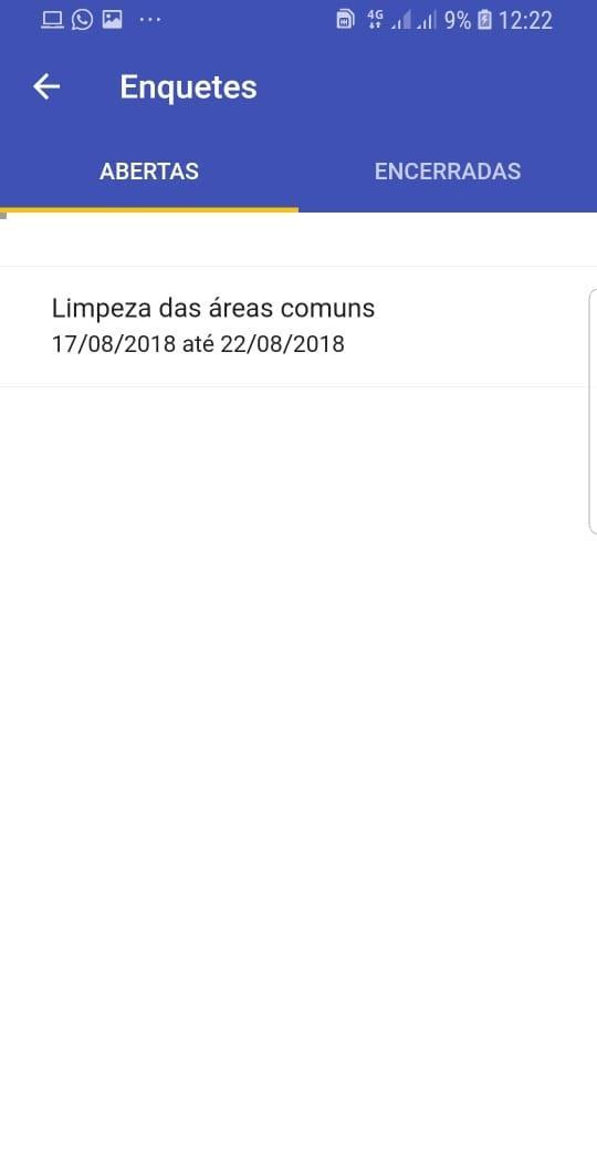 1. Com o aplicativo aberto, acesse o menu, no canto superior esquerdo da tela; 2. Clique em Enquetes ; 3. Clique na enquete desejada ; 4.