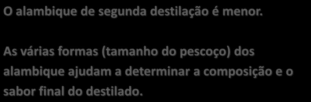 O alambique de segunda destilação é