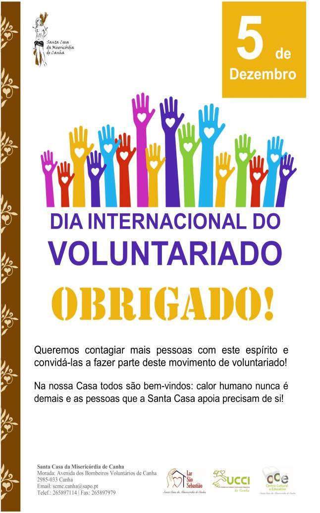 VOLUNTARIADO! PORQUÊ? O voluntariado é um poderoso veículo de participação da cidadania ativa e um importante impulsor de desenvolvimento social.
