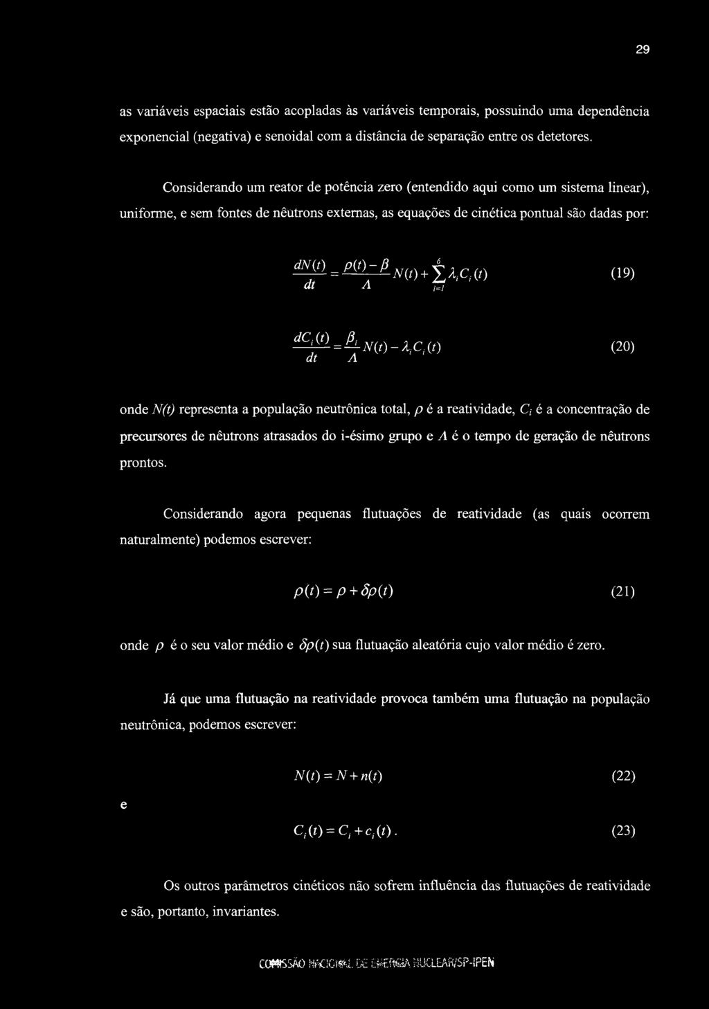 29 as variáveis espaciais estão acopladas às variáveis temporais, possuindo uma dependência exponencial (negativa) e senoidal com a distância de separação entre os detetores.