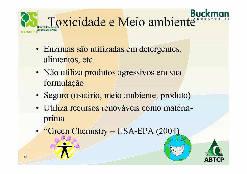 0 m idl icidade e Meio ambiente a a Enzimas sao utilizadas em detergentes alimentos etc Nao utiliza produtos agressivos em sua