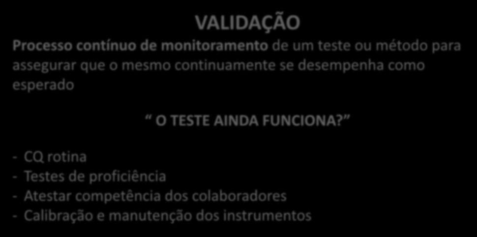 - CQ rotina - Testes de proficiência - Atestar competência dos colaboradores - Calibração e manutenção dos instrumentos Clark, R. B., M. A. Lewinski, M.