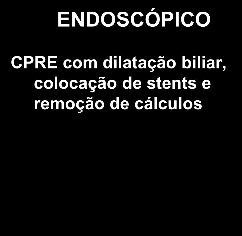 ENDOSCÓPICO CPRE com dilatação biliar,