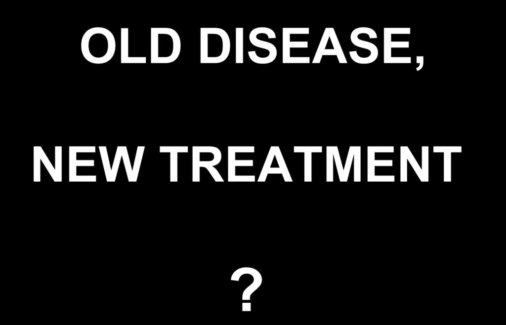 OLD DISEASE,