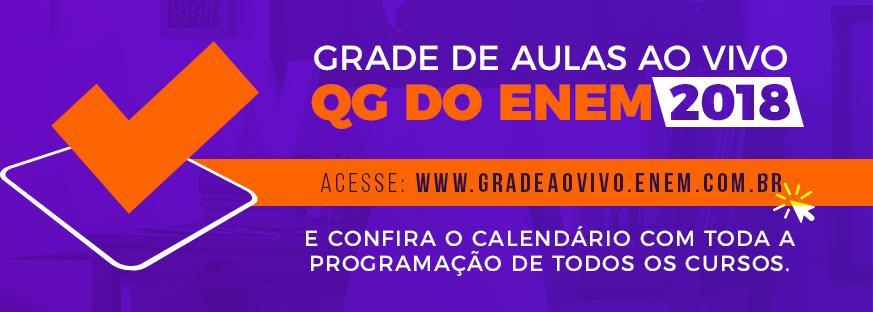 AULAS AO VIVO 2018 TODOS OS CURSOS Para conferir o conteúdo programático e as datas/horários das aulas ao vivo de 2018, acesse: www.gradeaovivo.enem.com.br.