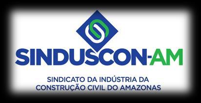 EDITAL DE CONVOCAÇÃO DE ASSEMBLEIA GERAL O SINDICATO DA INDÚSTRIA DA CONSTRUÇÃO CIVIL DO ESTADO DO AMAZONAS SINDUSCON/AM, inscrito no CNPJ sob o n.04.535.