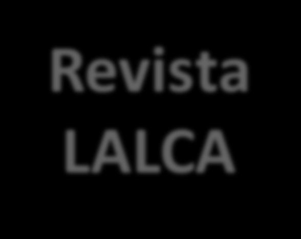 Slide 20 de 26 Metodologia Revista LALCA Revista Latinoamericana de Avaliação do Ciclo de Vida LALCA; Revista internacional com artigos e resumos em Português, Espanhole Inglês; Primeiro Journal de