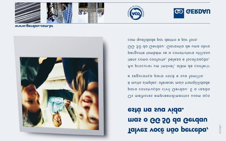 124 Figura 13 Campanha publicitária Gerdau 2004 Fonte: Gerdau (2008). O capítulo de governança foi bastante desenvolvido, consolidando a preocupação do Grupo com o acionista.