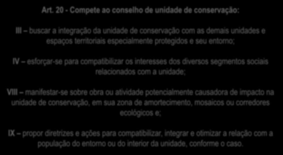 Sobre Conselhos DESTACAMOS O SEGUINTE, DO SNUC: Devido à relação com nossa proposta de trabalho Art.