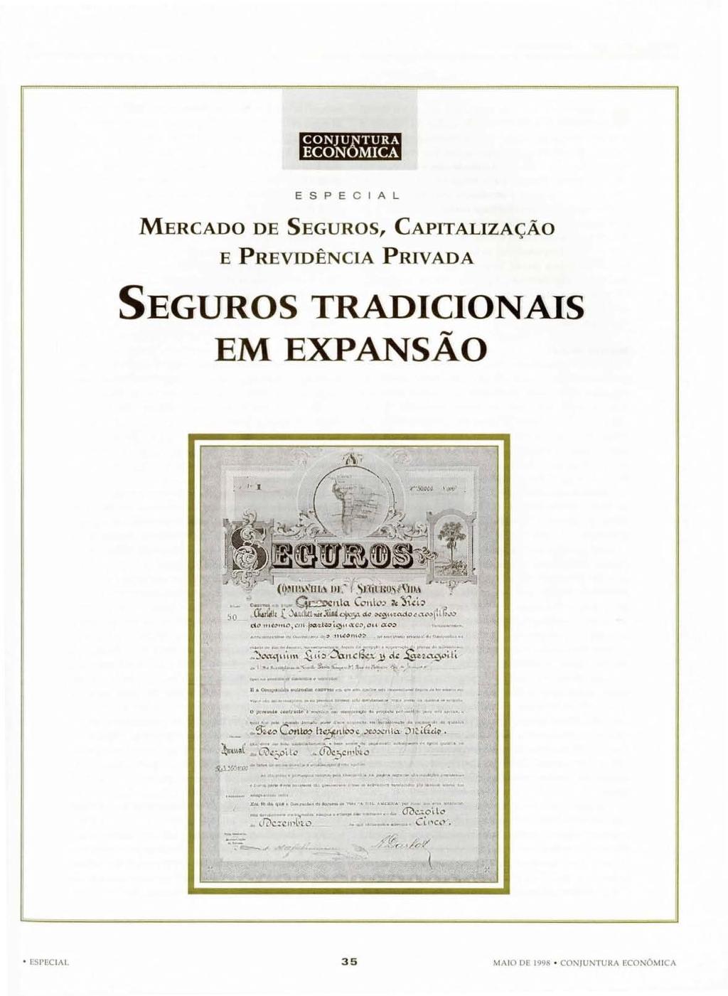 CONJUl'lTURA ECONOMICA ESPECIAL MERCADO DE S EGUROS, CAPITALIZAÇÃO E P REVIDÊNCiA PruVADA SEGUROS TRAI>ICIONAIS EM EXPANSAO,. ''foik. '''' ( ~ ~ l li \ 'i' III, \ ~. J.~ 1.~n i tl~o. '~I ~ \. _ <.