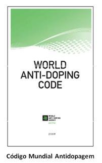 1. Objetivos da luta contra a dopagem Programa Mundial Antidopagem O primeiro Código