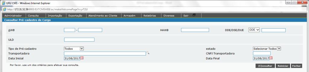 3. Consultar Pré-Cadastro de Carga Para abrir a funcionalidade, o usuário deverá seguir as instruções de menu conforme a imagem