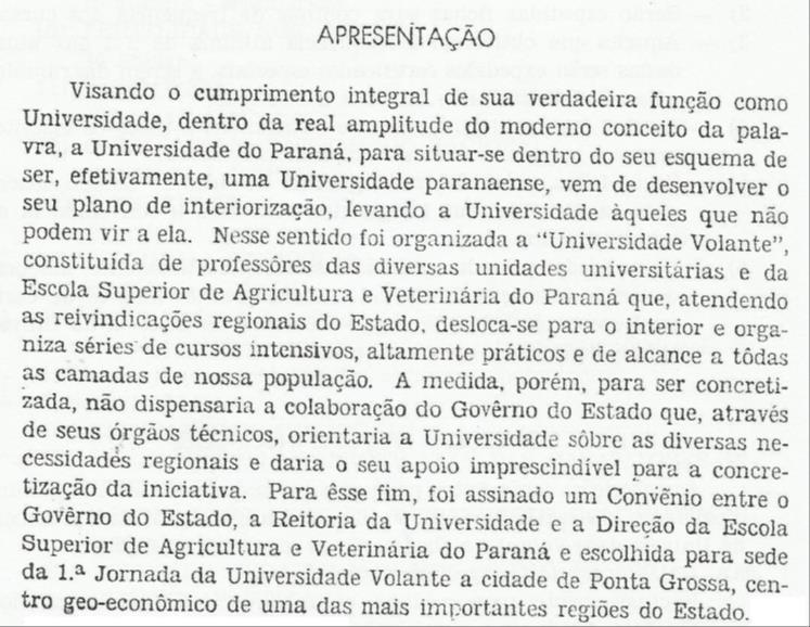 22 FIGURA 3- PRIMEIRA PROMOÇÃO DA UNIVERSIDADE VOLANTE, 1961. FONTE: UNIVERSIDADE DO PARANÁ, PRIMEIRA PROMOÇÃO DA UNIVERSIDADE VOLANTE, 1961, PROGRAMAÇÃO GERAL, P. 2 APUD VIEIRA (2014).