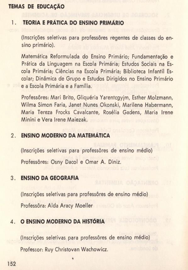 41 FIGURA 16- CURSOS PROMOVIDOS EM TEMAS DE EDUCAÇÃO (CAMPO MOURÃO) 30 FONTE: UNIVERSIDADE DO PARANÁ, ANUÁRIO 1970, p.152-153.