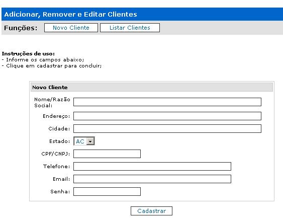 Clientes Permite que você inclua, edite ou remova clientes que terão acesso ao conteúdo do site.