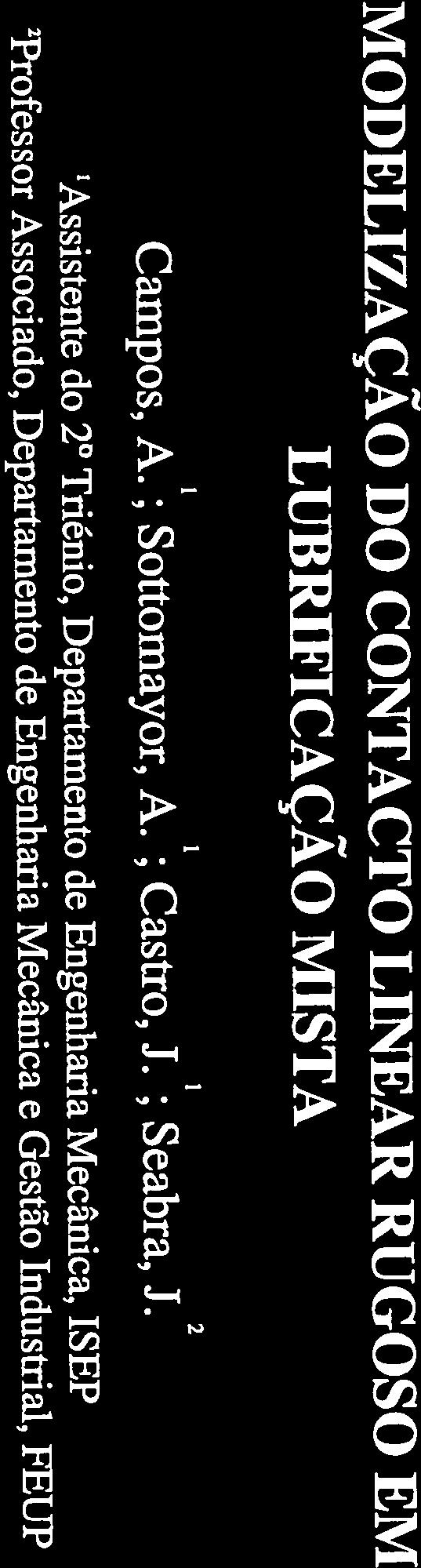 regime de lubrificação mista. Com base num campo de pressões obtido a partir de um RESUMO do mesmo tipo, obtidos na literatura.