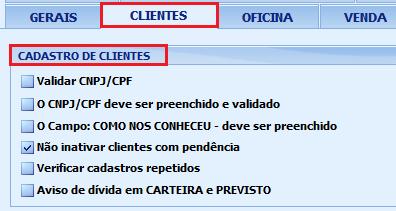 Quadro: CLIENTES Quando marcada a opção, define que na pesquisa para incluir clientes na venda e/ou ordem de serviço, não aparecerá a opção para visualizar ou não clientes inativos.