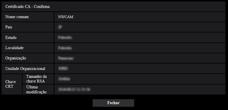Quando o botão [Confirma] for clicado, as informações registradas do certificado CA serão exibidas na caixa de diálogo Certificado CA - Confirma.