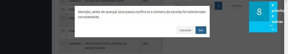 ATENÇÃO: O sistema lista 50 escolas, de cada grupo, por tela. Para ver mais escolas, selecione as próximas páginas, no final de cada lista. Veja exemplo na tela abaixo.