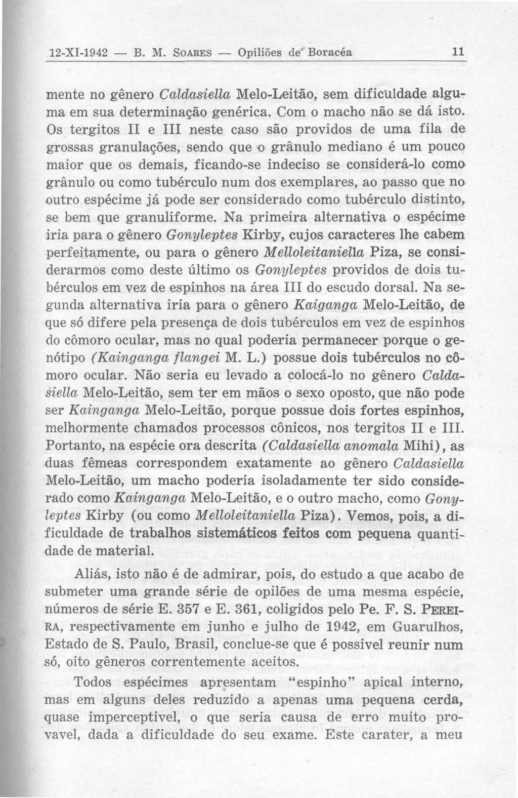 12-XI-1942 B. M. SOARES Opiliões de Boracéa 1 1 mente no gênero Caldasiella Melo-Leitão, sem dificuldade alguma em sua determinação genérica. Com o macho não se dá isto.